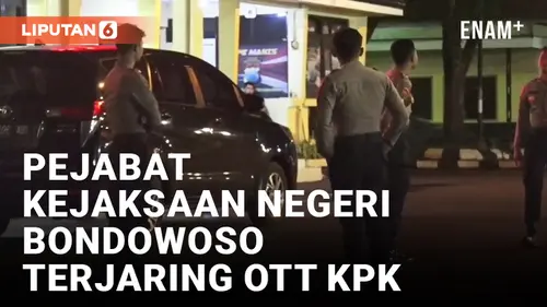 Video: KPK Mengamankan Sejumlah Pejabat Kejaksaan Negeri Bondowoso dalam Operasi Tangkap Tangan, Kantor Dijaga Ketat