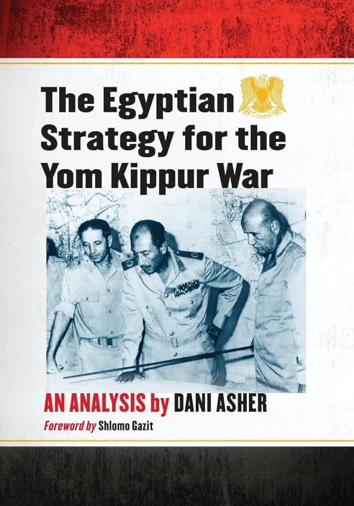 Analyzing the Egyptian Strategy during the Yom Kippur War